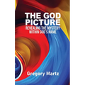 The God Picture: Revealing the Mystery within God's Name - Paperback