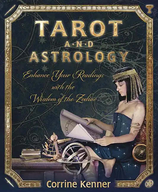 Tarot and Astrology: Enhance Your Readings with the Wisdom of the Zodiac - Paperback