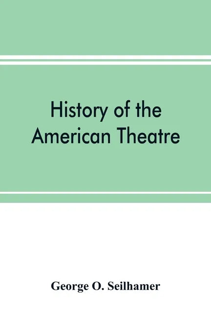 History of the American theatre - Paperback