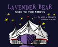 Lavender Bear: Goes to the Circus - Hardcover