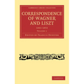 Correspondence of Wagner and Liszt 1841-1853: Volume 1 - Paperback