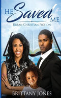 He Saved Me: Urban Christian Fiction - Paperback
