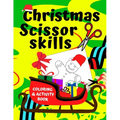 Christmas Scissor Skills Coloring & Activity Book: Cut And Paste Your Own Paper Christmas Ornaments - Paperback