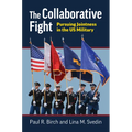 The Collaborative Fight: Pursuing Jointness in the Us Military - Hardcover