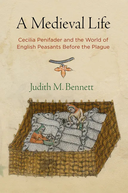 A Medieval Life: Cecilia Penifader and the World of English Peasants Before the Plague - Paperback