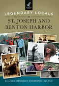 Legendary Locals of St. Joseph and Benton Harbor - Paperback