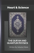 The Quran And Quantum Physics: Heart & Science - Paperback