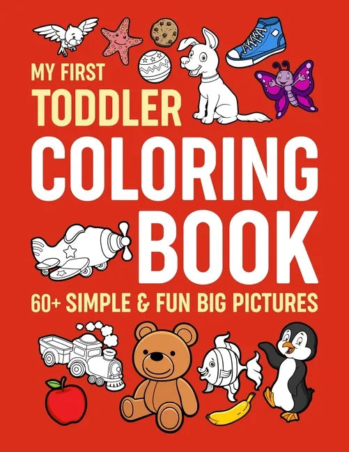 My First Toddler Coloring Book: Simple & Fun Big Pictures - Paperback