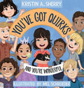 You've Got Quirks: And You're Wonderful! - Hardcover