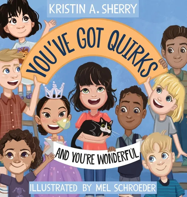 You've Got Quirks: And You're Wonderful! - Hardcover