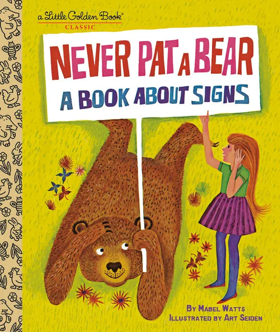 Never Pat a Bear: A Book about Signs - Hardcover