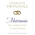Matrimonio: de Sobrevivir A Prosperar = Marriage: From Surviving to Thriving = Marriage: From Surviving to Thriving - Paperback