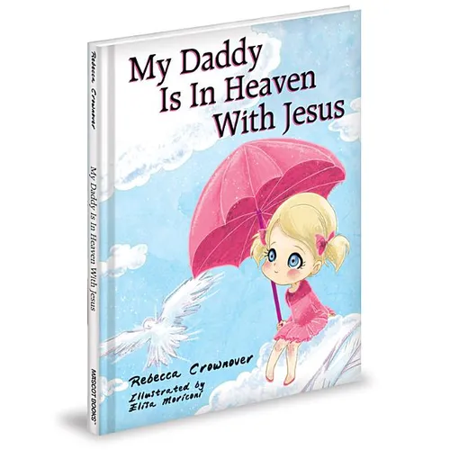 My Daddy Is in Heaven with Jesus - Hardcover
