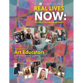 Real Lives Now: Narratives of Art Educators and 21st-Century Learning: Narratives of Art Educators and 21st-Century Learning - Paperback