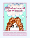 Wilhelmina and the What Ifs - Paperback
