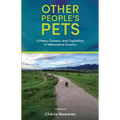 Other People's Pets: Critters, Careers, and Capitalism in Yellowstone Country - Paperback