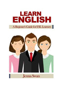 Learn English: A Beginner's Guide for ESL Learners - Paperback