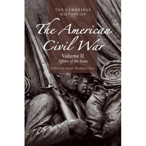 The Cambridge History of the American Civil War: Volume 2, Affairs of the State - Paperback