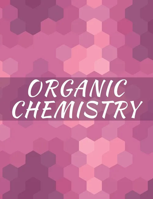Organic Chemistry: Hexagonal Graph paper Notebook, 120 pages, 1/4 inch hexagons - Paperback