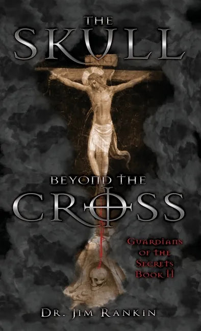 The Skull Beyond the Cross: Guardians of the Secrets Book 2 - Hardcover