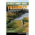 50 Best Short Hikes: Yosemite National Park and Vicinity - Hardcover