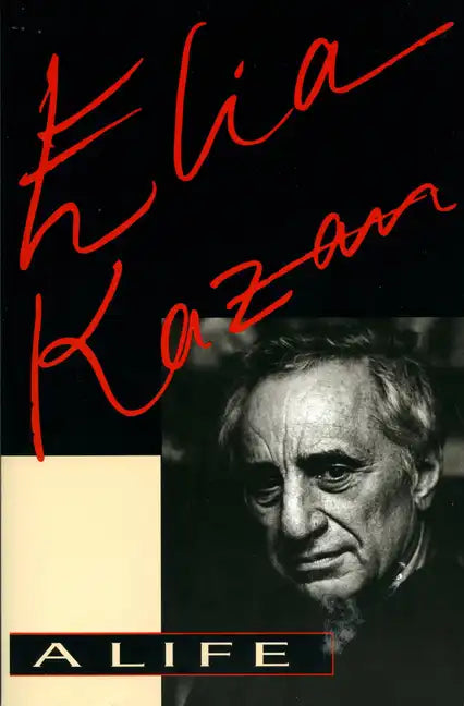 Elia Kazan: A Life - Paperback