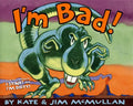 I'm Bad! - Hardcover