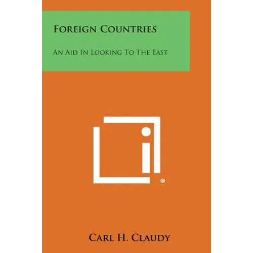 Foreign Countries: An Aid in Looking to the East - Paperback