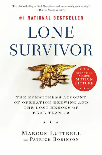 Lone Survivor: The Eyewitness Account of Operation Redwing and the Lost Heroes of SEAL Team 10 - Paperback