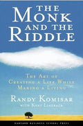 The Monk and the Riddle: The Art of Creating a Life While Making a Life - Paperback