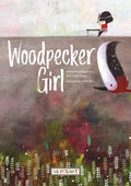 Woodpecker Girl - Hardcover
