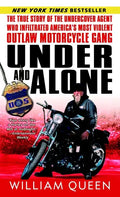 Under and Alone: The True Story of the Undercover Agent Who Infiltrated America's Most Violent Outlaw Motorcycle Gang - Paperback
