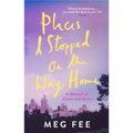 Places I Stopped on the Way Home: A Memoir of Chaos and Grace - Paperback