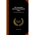 The Jerusalem Delivered of Torquato Tasso: Tr. Into English Spenserian Verse - Hardcover