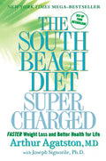 The South Beach Diet Supercharged: Faster Weight Loss and Better Health for Life - Paperback