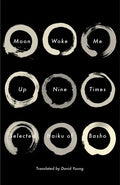 Moon Woke Me Up Nine Times: Selected Haiku of Basho - Paperback
