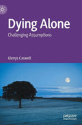 Dying Alone: Challenging Assumptions - Hardcover