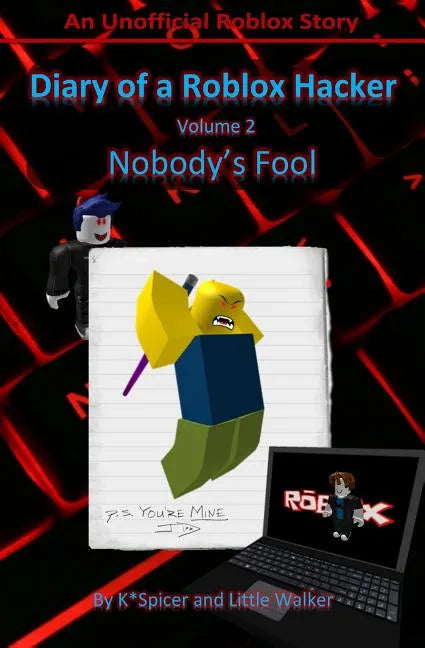 Diary of a Roblox Hacker 2: Nobody's Fool - Paperback