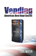 Vending America's Best Kept Secret - Paperback
