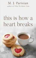 This Is How A Heart Breaks - Paperback