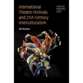 International Theatre Festivals and 21st-Century Interculturalism - Paperback