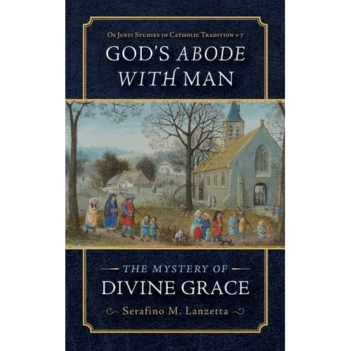 God's Abode with Man: The Mystery of Divine Grace - Paperback