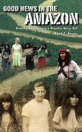 Good News in the Amazon - Paperback