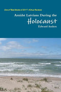 Amidst Latvians During the Holocaust - Paperback