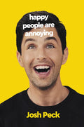 Happy People Are Annoying - Hardcover