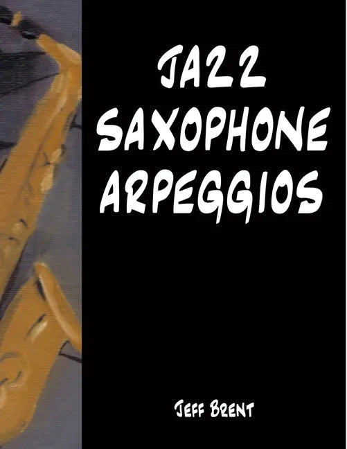 Jazz Saxophone Arpeggios - Paperback