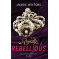 Royally Rebellious - Hardcover