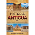 Historia antigua Vol. 1: Una guía apasionante de Mesopotamia, Egipto y Roma - Hardcover