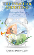 The Issachar Anointing: Understanding Times and Seasons to Leverage Change - Paperback