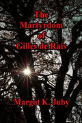 The Martyrdom of Gilles de Rais - Paperback